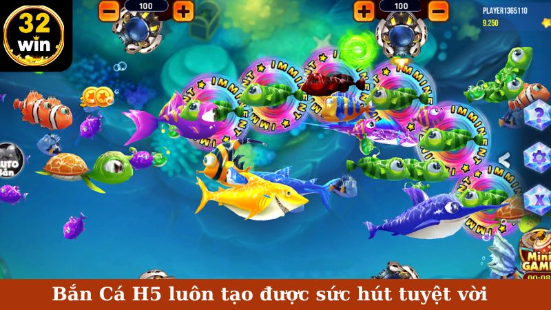 Bắn Cá H5 luôn tạo được sức hút tuyệt vời