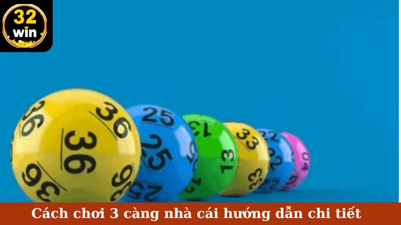 Cách chơi 3 càng nhà cái hướng dẫn chi tiết