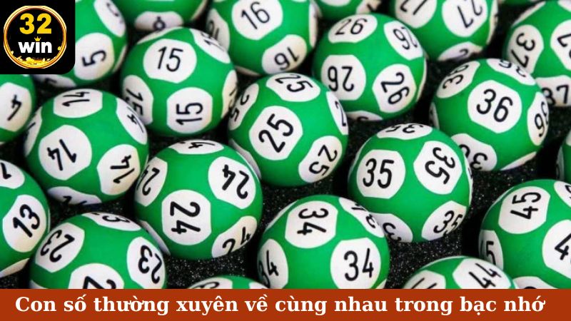 Con số thường xuyên về cùng nhau trong bạc nhớ