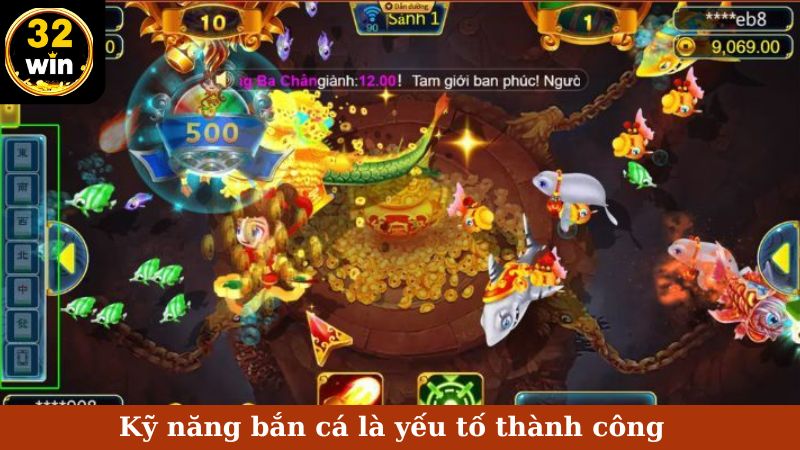Kỹ năng bắn cá là yếu tố thành công