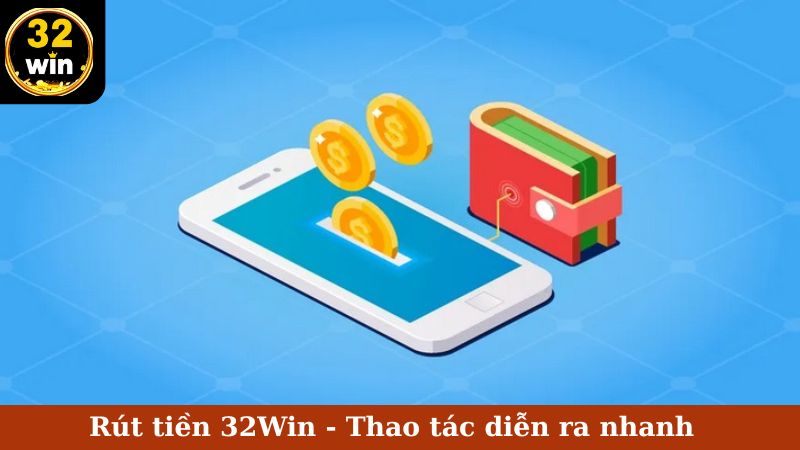 rút tiền trên 32win
