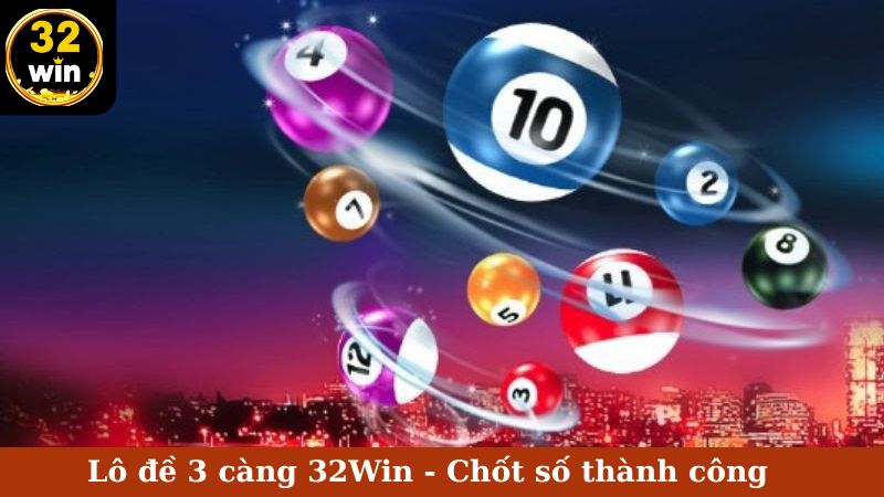 chơi lô đề 3 càng trên 32Win