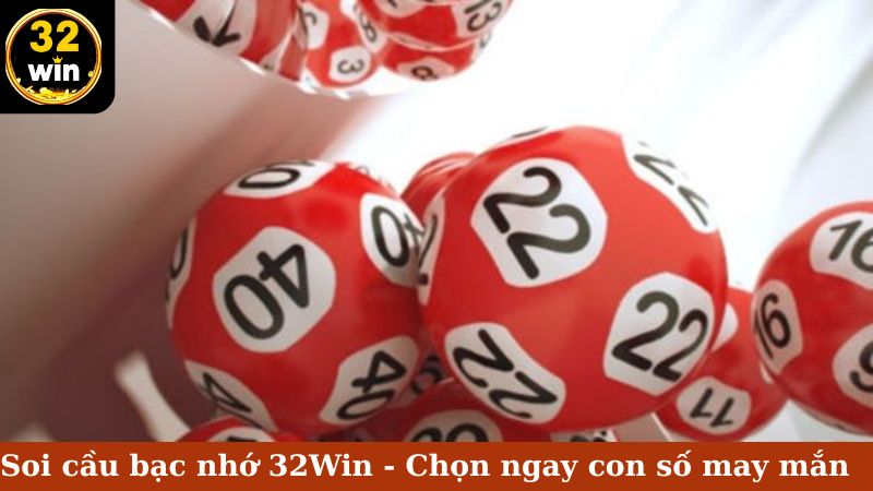 soi cầu bạc nhớ trên 32Win